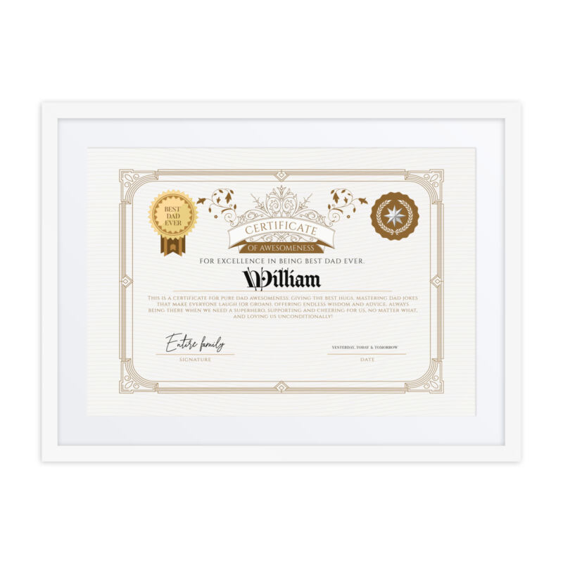 Best Dad Ever Certificate William – Custom Framed Gift For Dad Looking For The Perfect Way To Celebrate The Best Dad Ever?