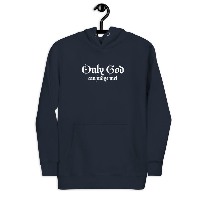 Only God Can Judge Me Hoodie W