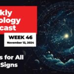 Weekly Astrology Forecast - WEEK 46 - November 12, 2024 - Insights for all zodiac signs